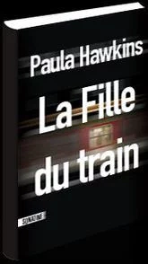 La fille du train La fille du train Paula Hawkins Livre